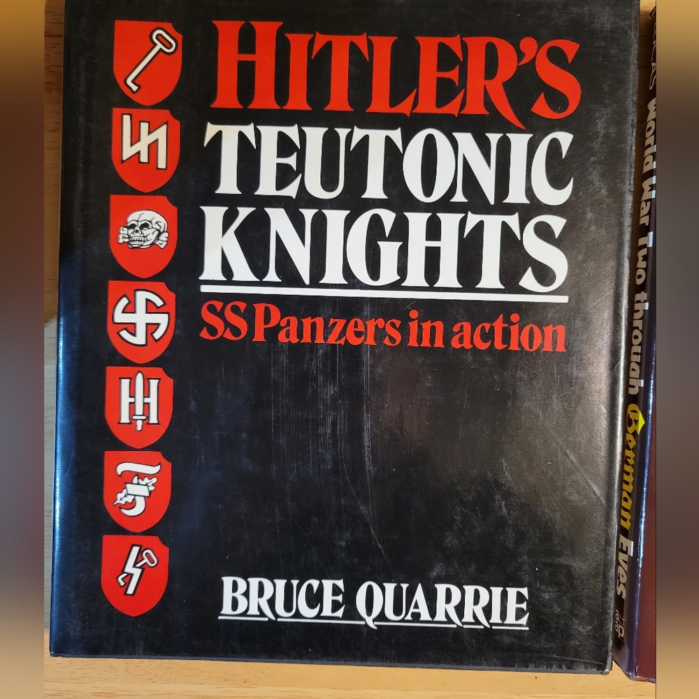Hitler's Teutonic Knights : SS Panzers in Action by Bruce Quarrie (1986) HCDJ